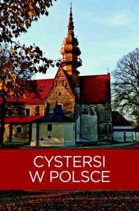 Cystersi w Polsce. Autor: Kaczyńska Izabela, Kaczyński Tomasz. Dobreksiazki.pl Okładka książki Cystersi w Polsce