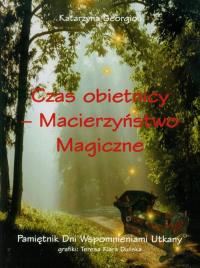 Czas obietnicy Macierzyństwo magiczne. Autor: Georgiu Katarzyna. Dobreksiazki.pl Okładka książki Czas obietnicy Macierzyństwo magiczne