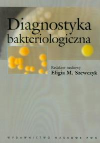Diagnostyka bakteriologiczna. Wydawca: Wydawnictwo Naukowe PWN. Dobreksiazki.pl Opakowanie Diagnostyka bakteriologiczna