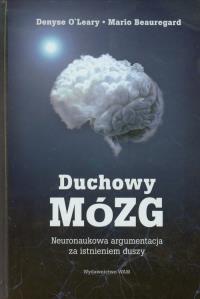 Duchowy mózg. Autor: Beauregard Mario, O'Leary Denyse. Dobreksiazki.pl Okładka książki Duchowy mózg