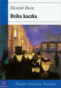 Dzika Kaczka broszura w.2011 SIEDMIORÓG. Autor: Ibsen Henryk. Dobreksiazki.pl Okładka książki Dzika Kaczka broszura w.2011 SIEDMIORÓG