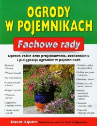 Fachowe rady. Ogrody w pojemnikach. Autor: Squire David. Dobreksiazki.pl Okładka książki Fachowe rady. Ogrody w pojemnikach
