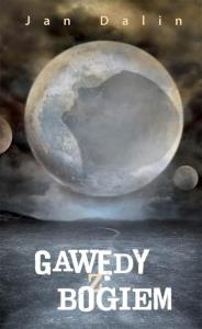Gawędy z Bogiem. Autor: Dalin Jan. Dobreksiazki.pl Okładka książki Gawędy z Bogiem