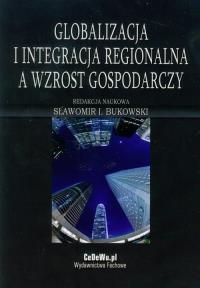 Globalizacja i integracja regionalna a wzrost gospodarczy. Wydawca: CeDeWu. Dobreksiazki.pl Opakowanie Globalizacja i integracja regionalna a wzrost gospodarczy