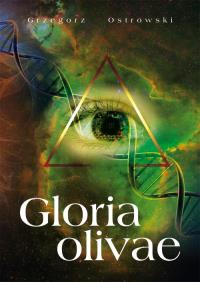 Gloria Olivae. Autor: Ostrowski Grzegorz. Dobreksiazki.pl Okładka książki Gloria Olivae
