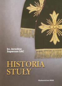 Historia stuły. Autor: Superson Jarosław. Dobreksiazki.pl Okładka książki Historia stuły