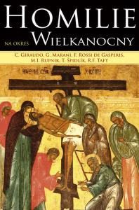 Homilie na okres Wielkanocny. Autor: Praca zbiorowa. Dobreksiazki.pl Okładka książki Homilie na okres Wielkanocny