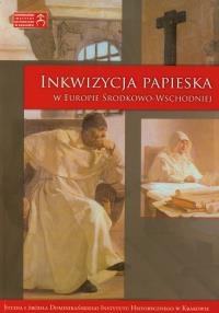 Inkwizycja papieska w Europie Środkowo Wschodniej. Wydawca: Esprit. Dobreksiazki.pl Opakowanie Inkwizycja papieska w Europie Środkowo Wschodniej