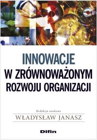 Innowacje w zrównoważonym rozwoju organizacji. Wydawca: Difin. Dobreksiazki.pl Opakowanie Innowacje w zrównoważonym rozwoju organizacji