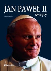 Jan Paweł II Święty. Autor: Giansanti Gianni. Dobreksiazki.pl Okładka książki Jan Paweł II Święty