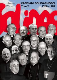 Kapelani Solidarności tom 2. Autor: Wyrwich Mateusz. Dobreksiazki.pl Okładka książki Kapelani Solidarności tom 2