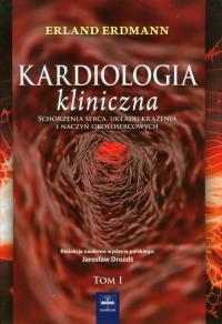 Kardiologia kliniczna t.1. Autor: Erdmann Erland. Dobreksiazki.pl Okładka książki Kardiologia kliniczna t.1