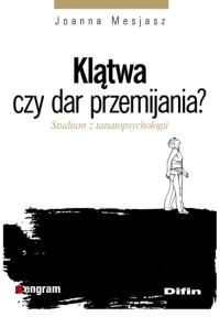 Klątwa czy dar przemijania. Autor: Mesjasz Joanna. Dobreksiazki.pl Okładka książki Klątwa czy dar przemijania