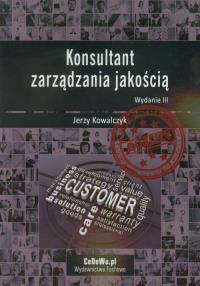 Konsultant zarządzania jakością. Autor: Kowalczyk Jerzy. Dobreksiazki.pl Okładka książki Konsultant zarządzania jakością