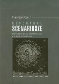 Koszmarne scenariusze. Autor: Czech Franciszek. Dobreksiazki.pl Okładka książki Koszmarne scenariusze