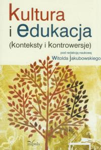 Kultura i edukacja. Autor: Jakubowski Witold. Dobreksiazki.pl Okładka książki Kultura i edukacja