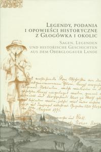 Legendy, podania i opowieści historyczne z Głogówka i okolic. Autor: Młynarska Henryka. Dobreksiazki.pl Okładka książki Legendy, podania i opowieści historyczne z Głogówka i okolic