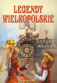 Legendy wielkopolskie. Autor: praca zbiorowa. Dobreksiazki.pl Okładka książki Legendy wielkopolskie