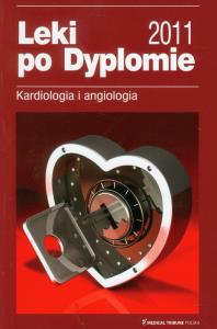 Leki po dyplomie 2011 Kardiologia i Angiologia. Wydawca: Medical Tribune. Dobreksiazki.pl Opakowanie Leki po dyplomie 2011 Kardiologia i Angiologia