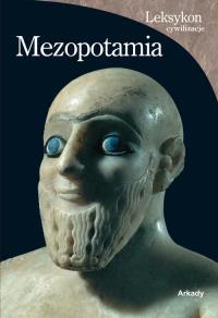Leksykon cywilizacje. Mezopotamia. Autor: Ascalone Enrico. Dobreksiazki.pl Okładka książki Leksykon cywilizacje. Mezopotamia
