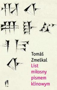 List miłosny pismem klinowym. Autor: Zmeskal Tomas. Dobreksiazki.pl Okładka książki List miłosny pismem klinowym