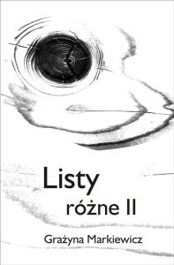 Listy różne II. Autor: Markiewicz Grażyna. Dobreksiazki.pl Okładka książki Listy różne II