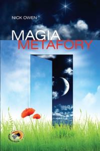 Magia metafory. Autor: Owen Nick. Dobreksiazki.pl Okładka książki Magia metafory