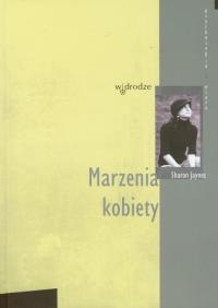 Marzenia kobiety. Autor: Jaynes Sharon. Dobreksiazki.pl Okładka książki Marzenia kobiety
