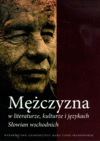 Mężczyzna w literaturze kulturze i językach Słowian wschodnich. Wydawca: UMCS. Dobreksiazki.pl Opakowanie Mężczyzna w literaturze kulturze i językach Słowian wschodnich