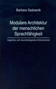 Modulare Architektur der menschlichen Sprachfahigkeit. Autor: Sadownik Barbara. Dobreksiazki.pl Okładka książki Modulare Architektur der menschlichen Sprachfahigkeit