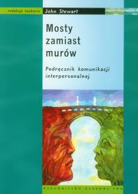 Mosty zamiast murów Podręcznik komunikacji interpersonalnej. Wydawca: Wydawnictwo Naukowe PWN. Dobreksiazki.pl Opakowanie Mosty zamiast murów Podręcznik komunikacji interpersonalnej