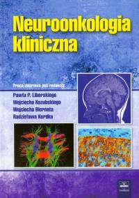 Neuroonkologia kliniczna. Autor: Praca zbiorowa. Dobreksiazki.pl Okładka książki Neuroonkologia kliniczna