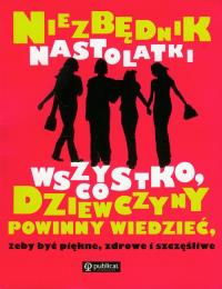 Niezbędnik nastolatki. Autor: praca zbiorowa. Dobreksiazki.pl Okładka książki Niezbędnik nastolatki