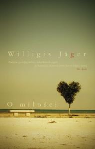O miłości - Willigis Jäger. Autor: Willigis Jäger. Dobreksiazki.pl Okładka książki O miłości - Willigis Jäger