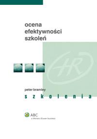 Ocena efektywności szkoleń. Autor: Bramley Peter. Dobreksiazki.pl Okładka książki Ocena efektywności szkoleń