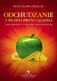 Odchudzanie i prawo przyciągania. Autor: Bogusława Krause. Dobreksiazki.pl Okładka książki Odchudzanie i prawo przyciągania