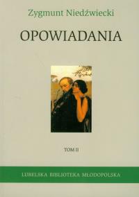Opowiadania tom 2. Autor: Niedźwiecki Zygmunt. Dobreksiazki.pl Okładka książki Opowiadania tom 2
