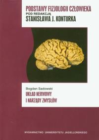Podstawy fizjologii człowieka Układ nerwowy .... Autor: red. Stanisław J. Konturek. Dobreksiazki.pl Okładka książki Podstawy fizjologii człowieka Układ nerwowy ...
