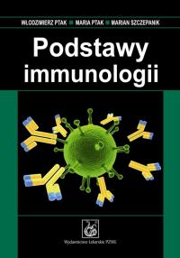 Podstawy immunologii PZWL. Autor: Ptak Włodzimierz, Ptak Maria, Szczepanik Marian. Dobreksiazki.pl Okładka książki Podstawy immunologii PZWL