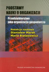 Podstawy nauki o organizacji Przedsiębiorstwo jako organizacja gospodarcza. Autor: Opracowanie zbiorowe. Dobreksiazki.pl Okładka książki Podstawy nauki o organizacji Przedsiębiorstwo jako organizacja gospodarcza