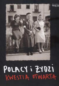 Polacy i Żydzi Kwestia otwarta. Autor: Annamaria Orla-Bukowska (red.), Robert Cherry (red.). Dobreksiazki.pl Okładka książki Polacy i Żydzi Kwestia otwarta