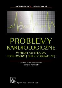 Problemy kardiologiczne w praktyce lekarza podstawowej opieki zdrowotnej. Autor: Handler Clive, Coghlan Gerry. Dobreksiazki.pl Okładka książki Problemy kardiologiczne w praktyce lekarza podstawowej opieki zdrowotnej