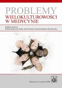 Problemy wielokulturowości w medycynie. Autor: Praca zbiorowa. Dobreksiazki.pl Okładka książki Problemy wielokulturowości w medycynie