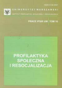 Profilaktyka społeczna i resocjalizacja tom 16. Wydawca: Instytut Profilaktyki Społecznej i Resocjalizacji UW. Dobreksiazki.pl Opakowanie Profilaktyka społeczna i resocjalizacja tom 16