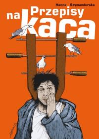 Przepisy na kaca. Autor: Hanna Szymanderska. Dobreksiazki.pl Okładka książki Przepisy na kaca
