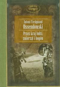 Przez kraj ludzi, zwierząt i bogów- Ossendowski TW. Autor: Ossendowski Antoni Ferdynand. Dobreksiazki.pl Okładka książki Przez kraj ludzi, zwierząt i bogów- Ossendowski TW