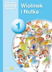 PUS Wiolinek i Nutka 1. Autor: Ewa Fleischer-Iwan. Dobreksiazki.pl Okładka książki PUS Wiolinek i Nutka 1