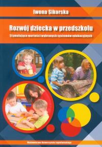 Rozwój dziecka w przedszkolu. Autor: Sikorska Iwona. Dobreksiazki.pl Okładka książki Rozwój dziecka w przedszkolu