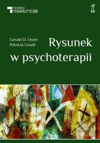 Rysunek w psychoterapii. Autor: Gould Patricia, Oster Gerald. Dobreksiazki.pl Okładka książki Rysunek w psychoterapii