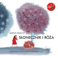 Słonecznik i Róża. Autor: Jeleń Marcin. Dobreksiazki.pl Okładka książki Słonecznik i Róża